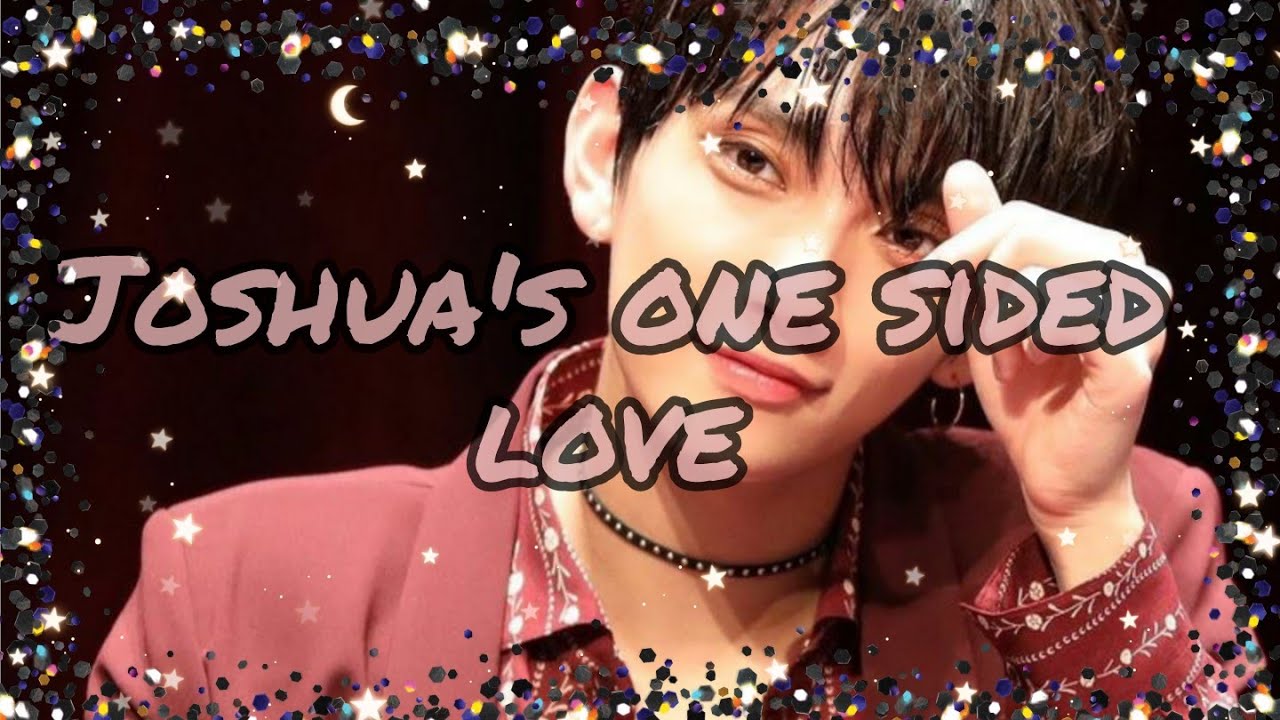 [SEVENTEEN IMAGINE] JOSHUA'S ONE SIDED LOVE