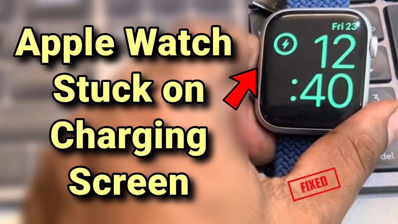 Apple Watch stuck on charging screen : How to fix