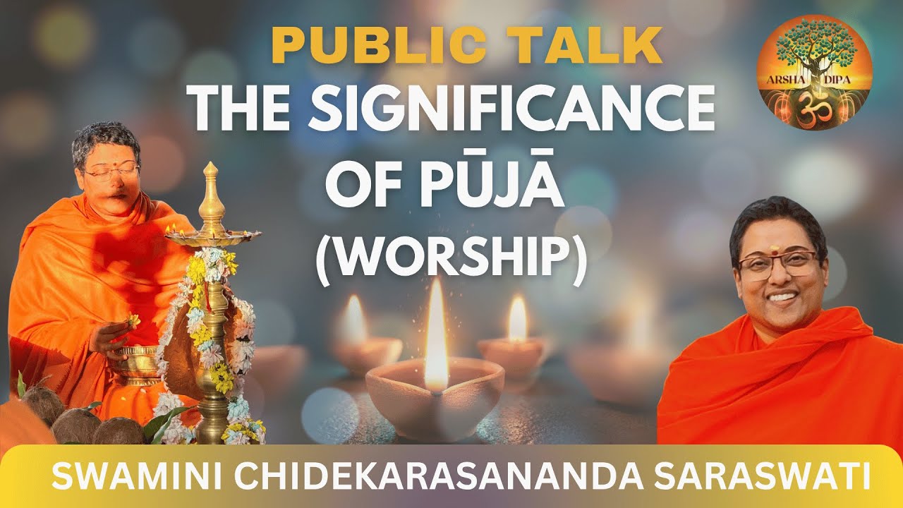 The Signifance of Pūjā (worship) by Swamini Chidekarasananda Saraswati