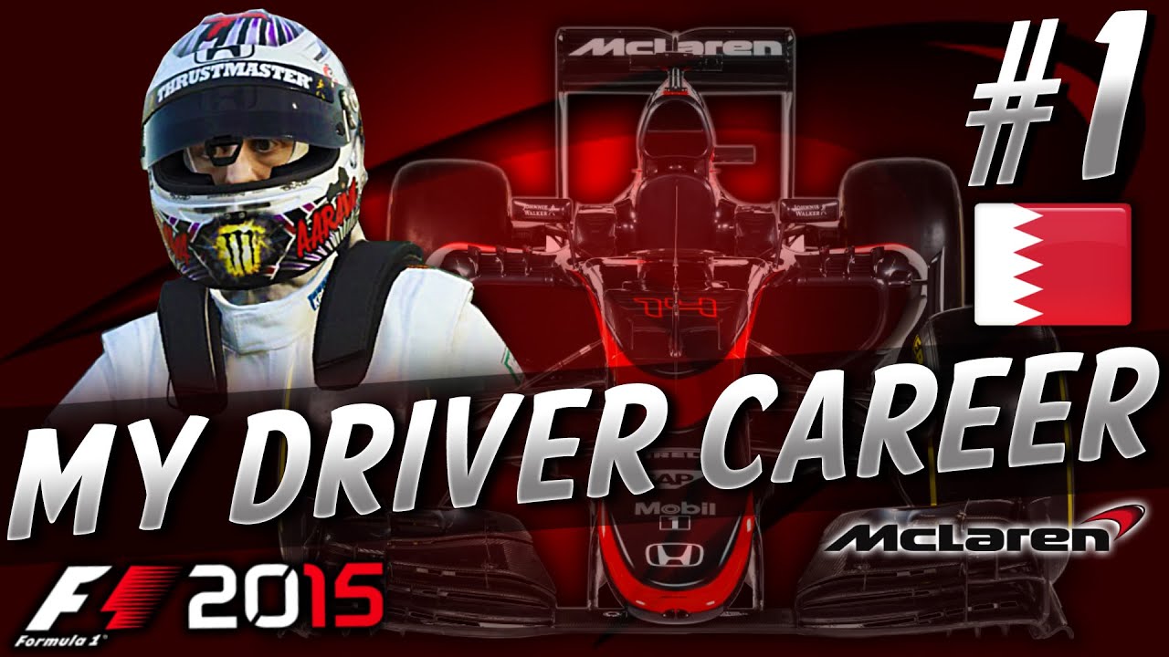 F1 2015 MyDriver CAREER PART 1: BAHRAIN GRAND PRIX