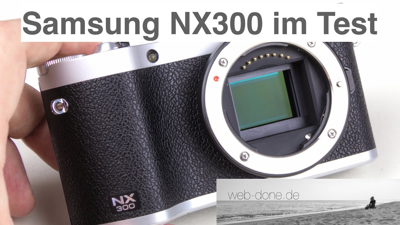 Samsung NX300 im Test - Testbericht/ Review in deutsch