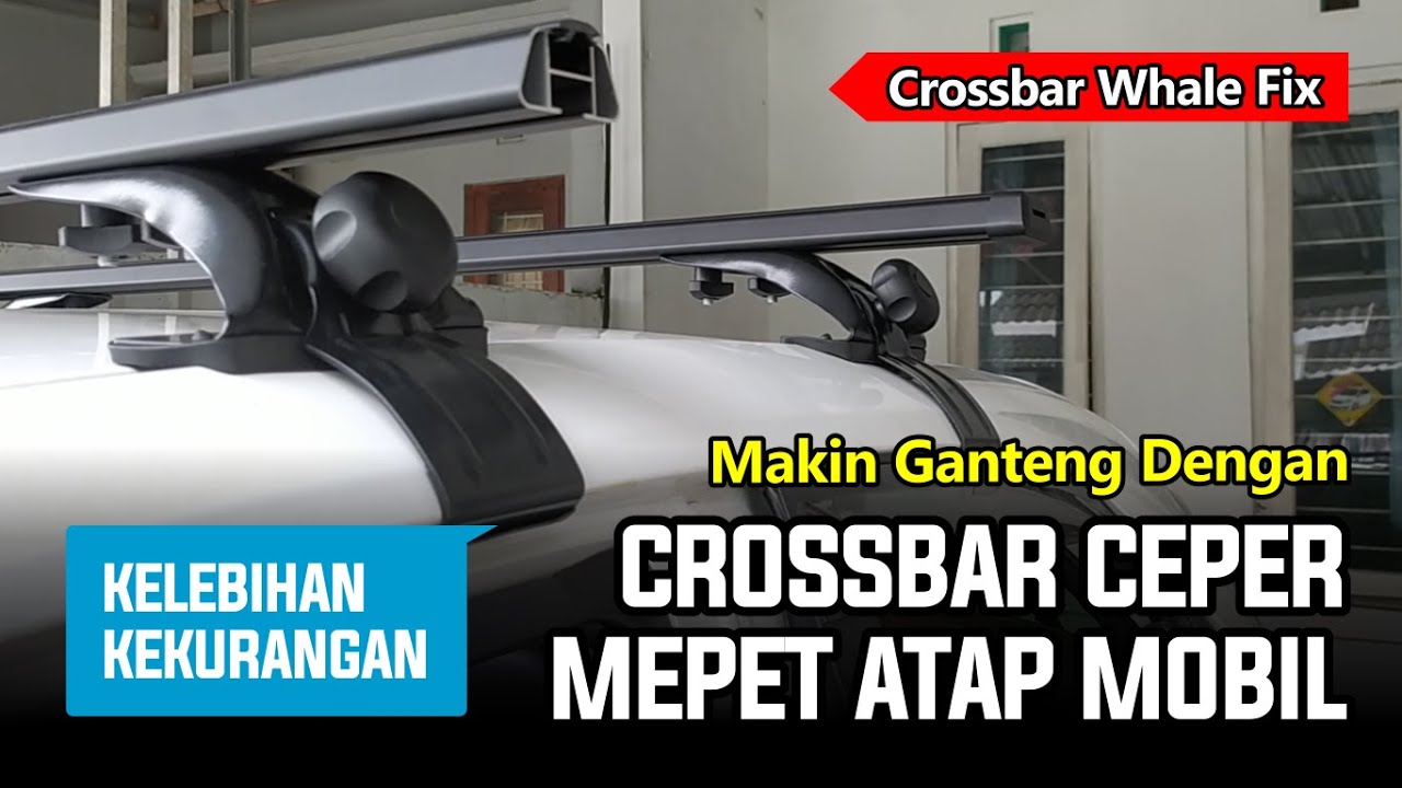 Review Kelebihan dan Kekurangan Crossbar Jepit Universal, Whale Fix