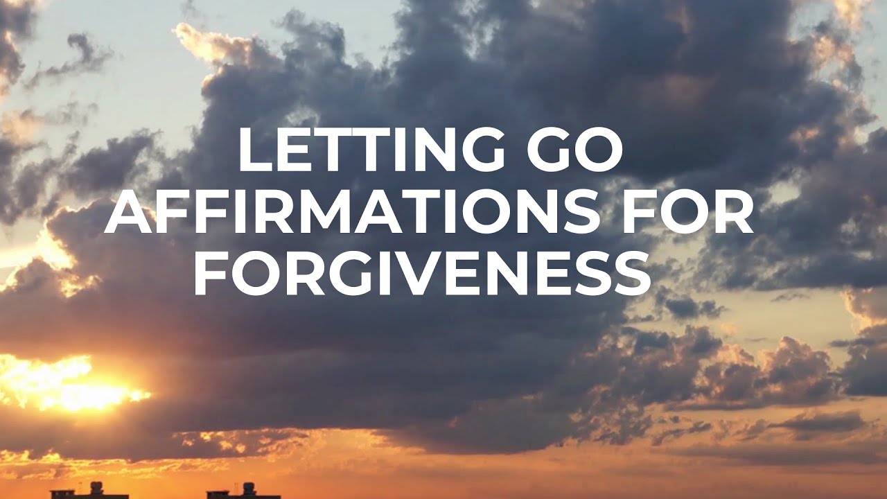 Affirmations for forgiveness, healing from trauma and betrayal