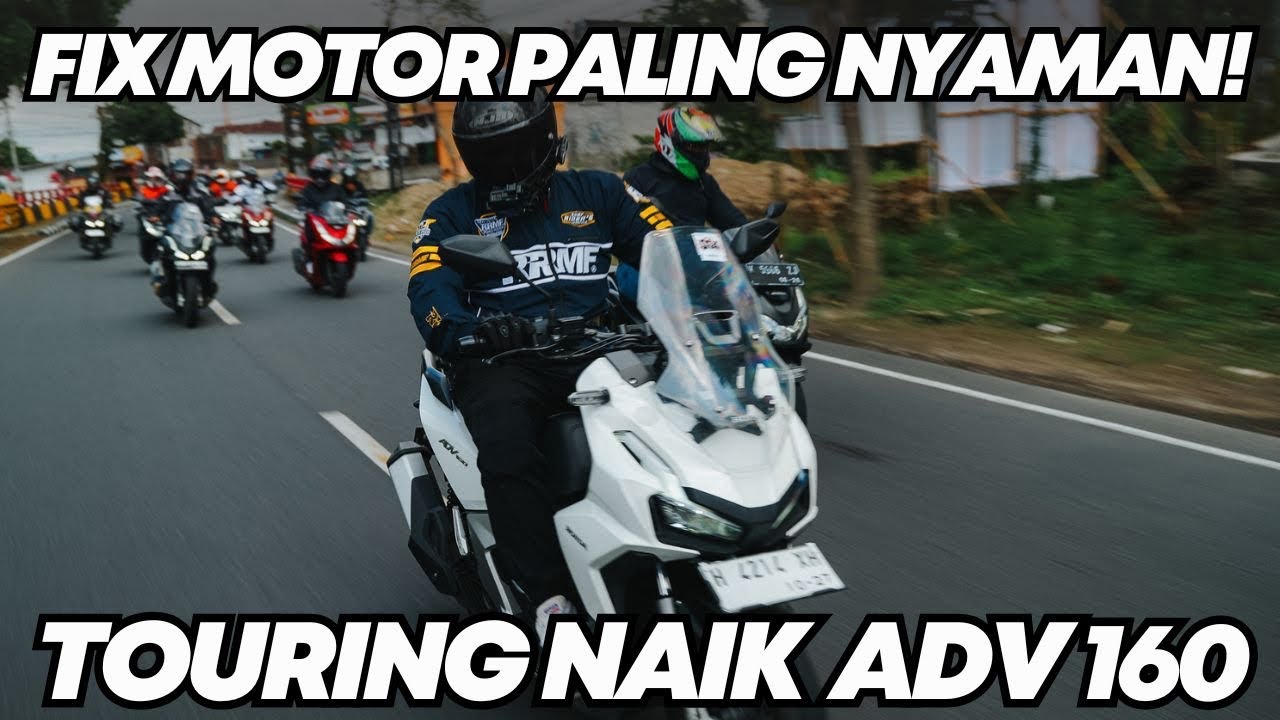 FIX, INI MOTOR PALING NYAMAN! TOURING NAIK HONDA ADV 160