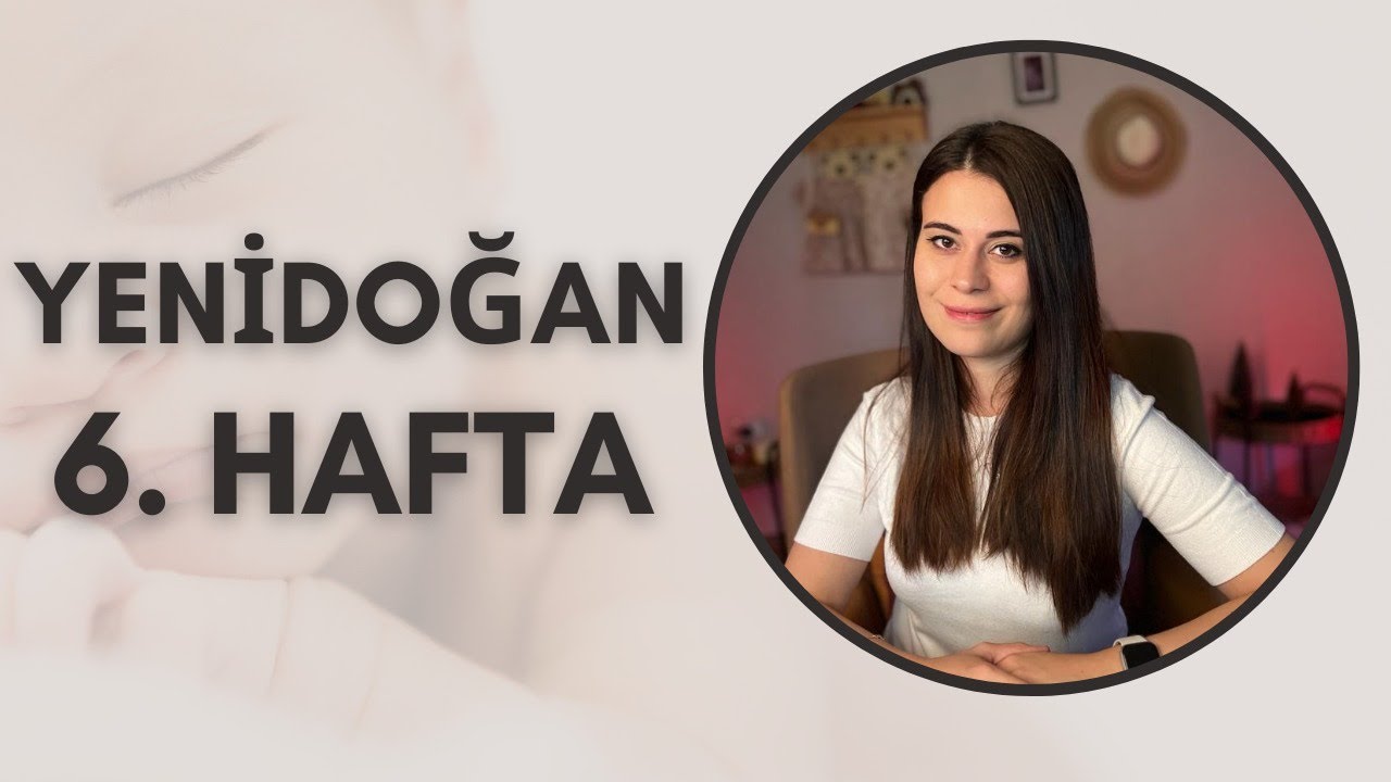 Yenidoğan 6. Hafta | 6 Haftalık Bebek Gelişimi
