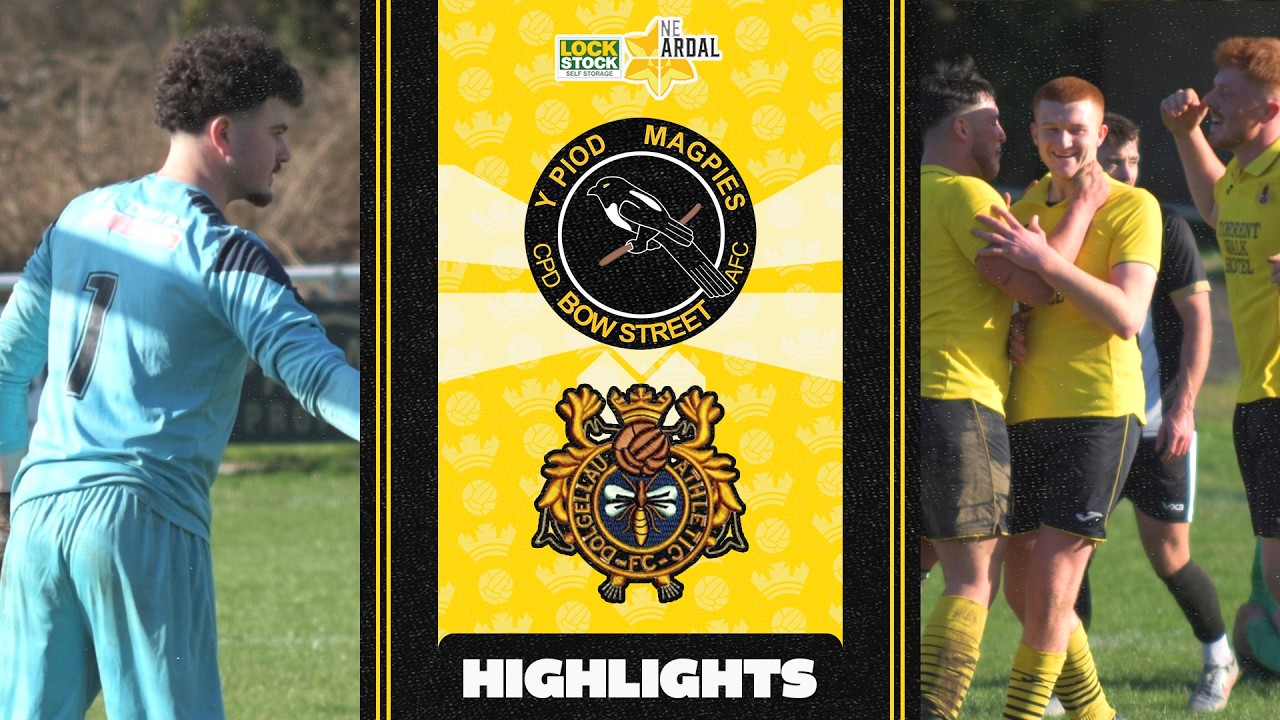 HIGHLIGHTS | Bow Street FC vs Dolgellau AAFC | Ardal NE League
