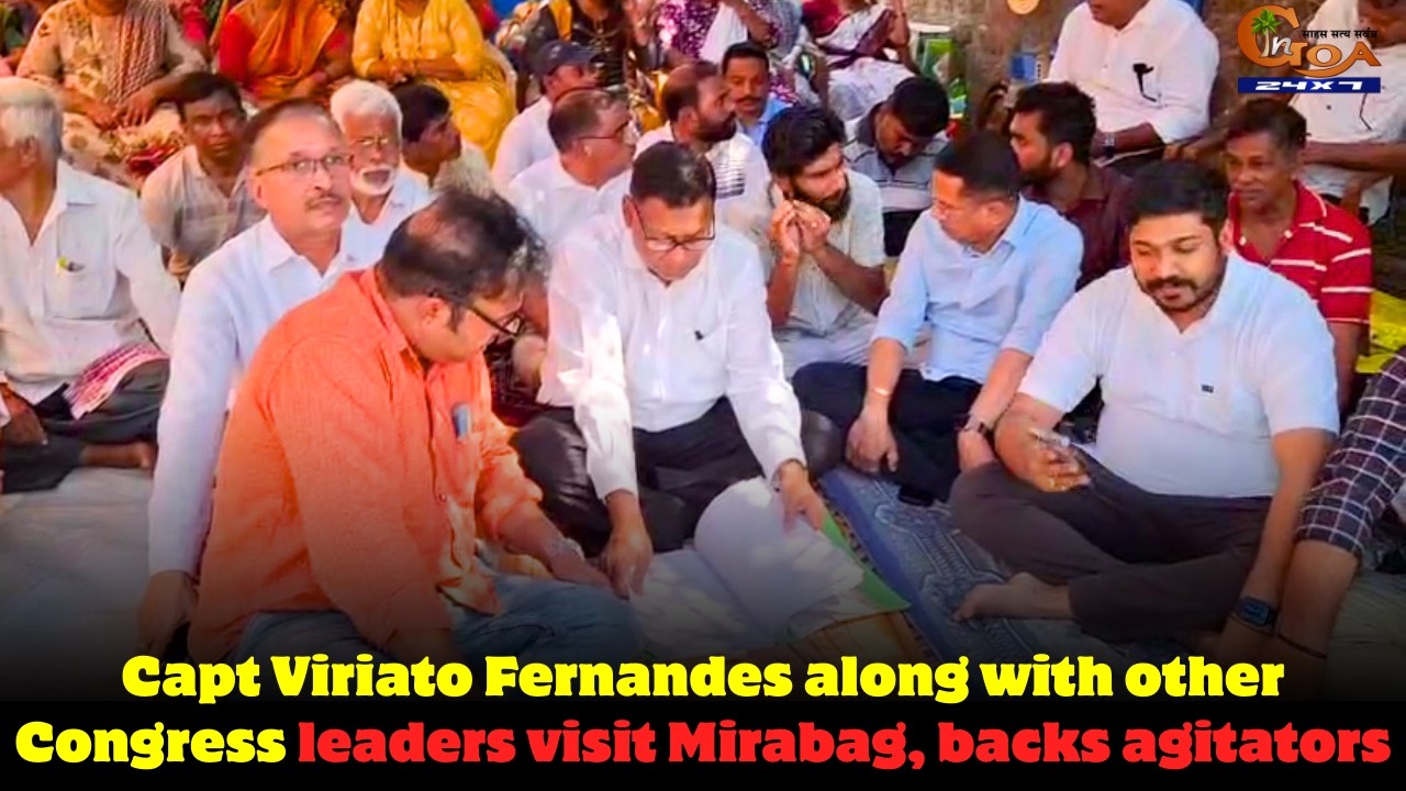 Capt Viriato Fernandes along with other Congress leaders visit Mirabag, backs agitators