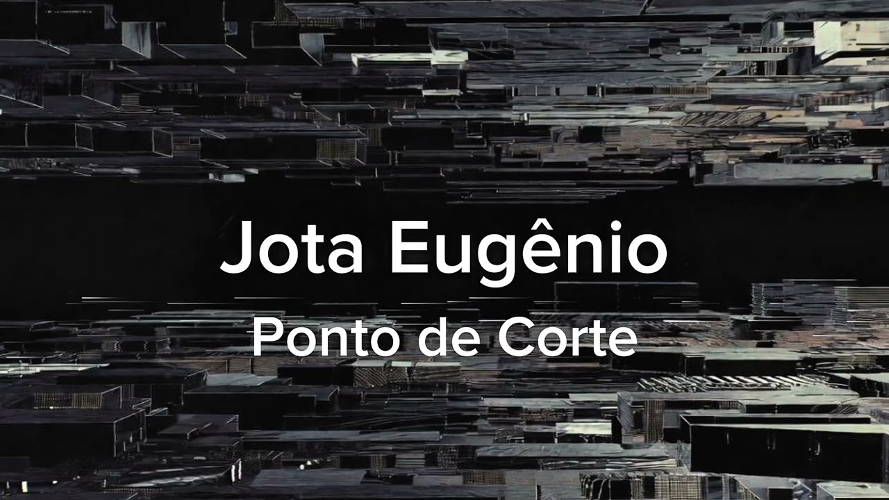 Jota Eugênio - Ponto de Corte