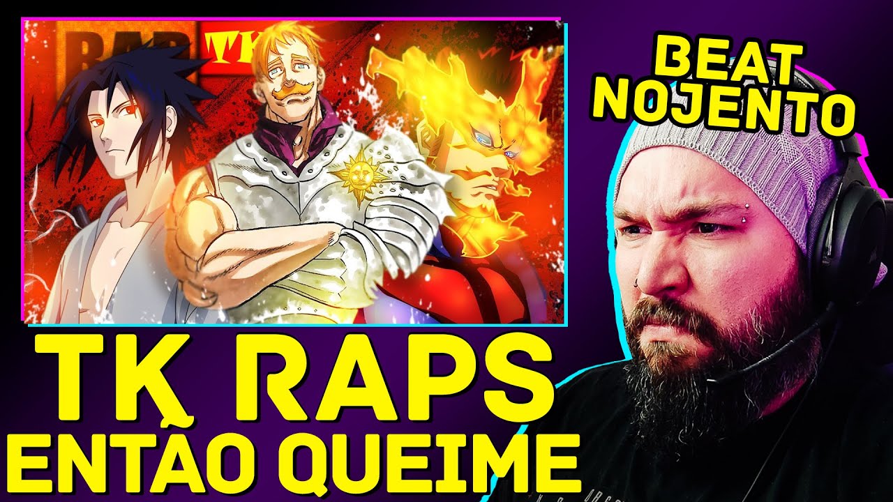 Rap: Então Queime (Escanor, Endeavor, Sasuke) // Carbonização Corporal // TK RAPS | REACT - REAÇÃO