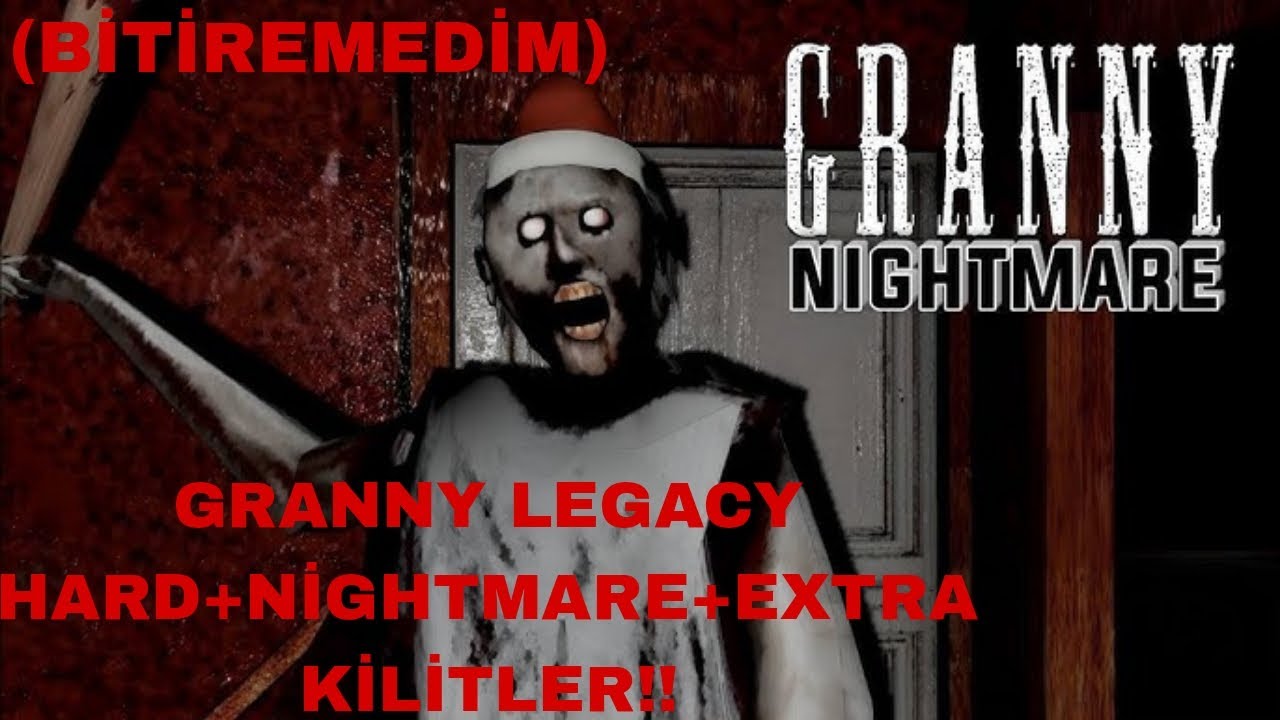 GRANNY LEGACY HARD+NİGHTMARE+EXTRA KİLİTLERDE OYNADIM!!(Sonda Sürpriz Var😅)