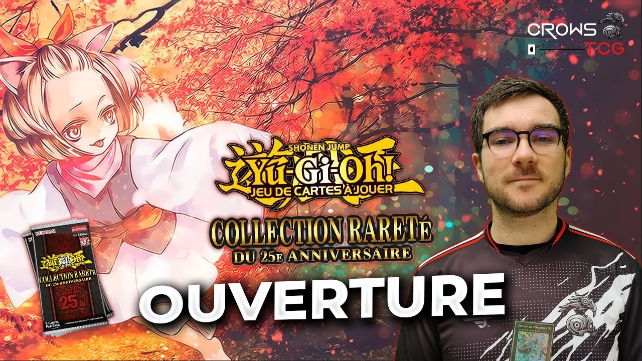 Collection rareté 25e anniversaire - Ouverture FR + présentation des raretés - Yu-Gi-Oh!
