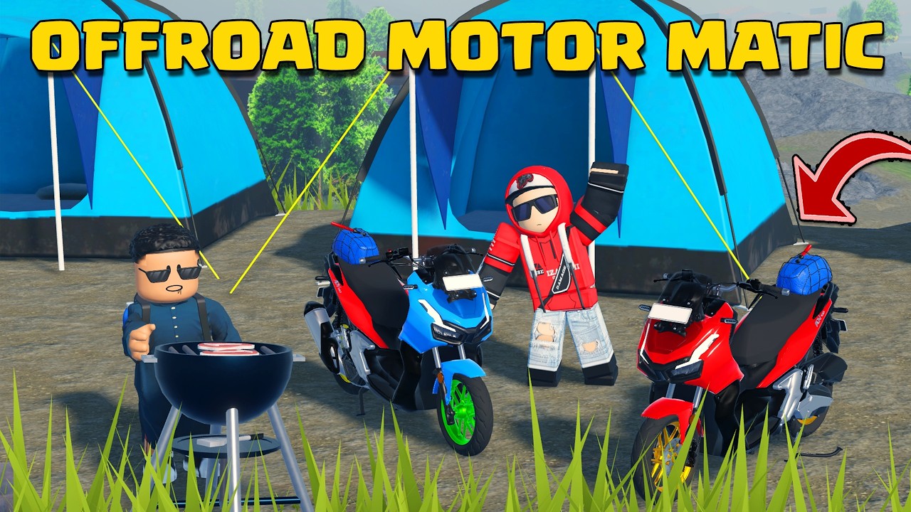 KITA OFFROAD NAIK MOTOR ADVENTURE DAN BERKEMAH DI ROBLOX