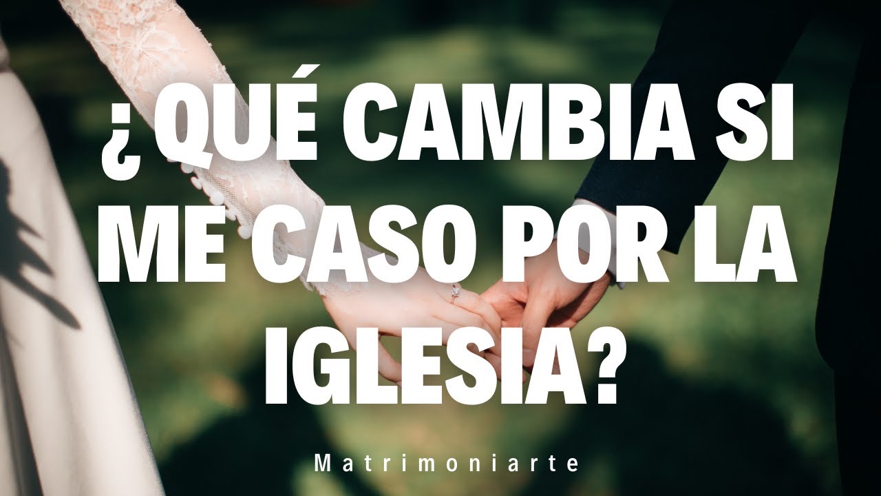 ¿Qué cambia si me caso por la Iglesia? | Matrimoniarte 13