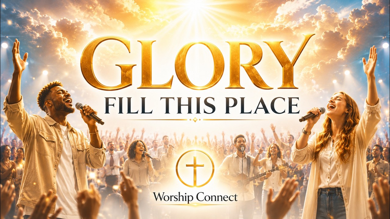 Glory Fill This Place