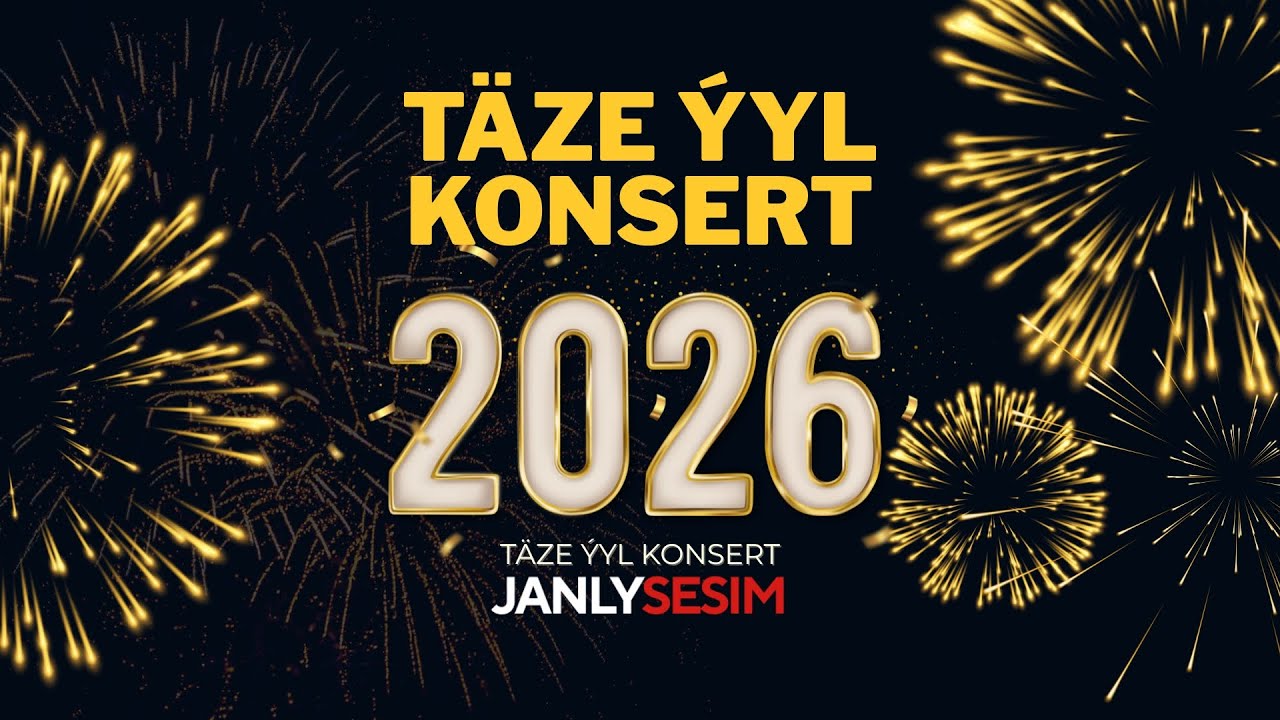 T&auml;ze &Yacute;yl Konsert 2026  - T&uuml;rkmen A&yacute;dymlary - Şowhunly &Ccedil;ykyşlar