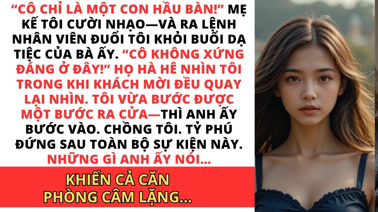 Gia đình tôi gọi tôi là bồi bàn tại buổi dạ tiệc, nhưng khi chồng tôi xuất hiện, tất cả họ đều.