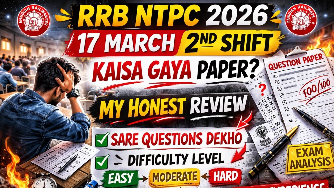 RRB NTPC 2026 | 17 March 2nd Shift | Paper Kaisa Gaya? 😱 Honest Review + All Questions