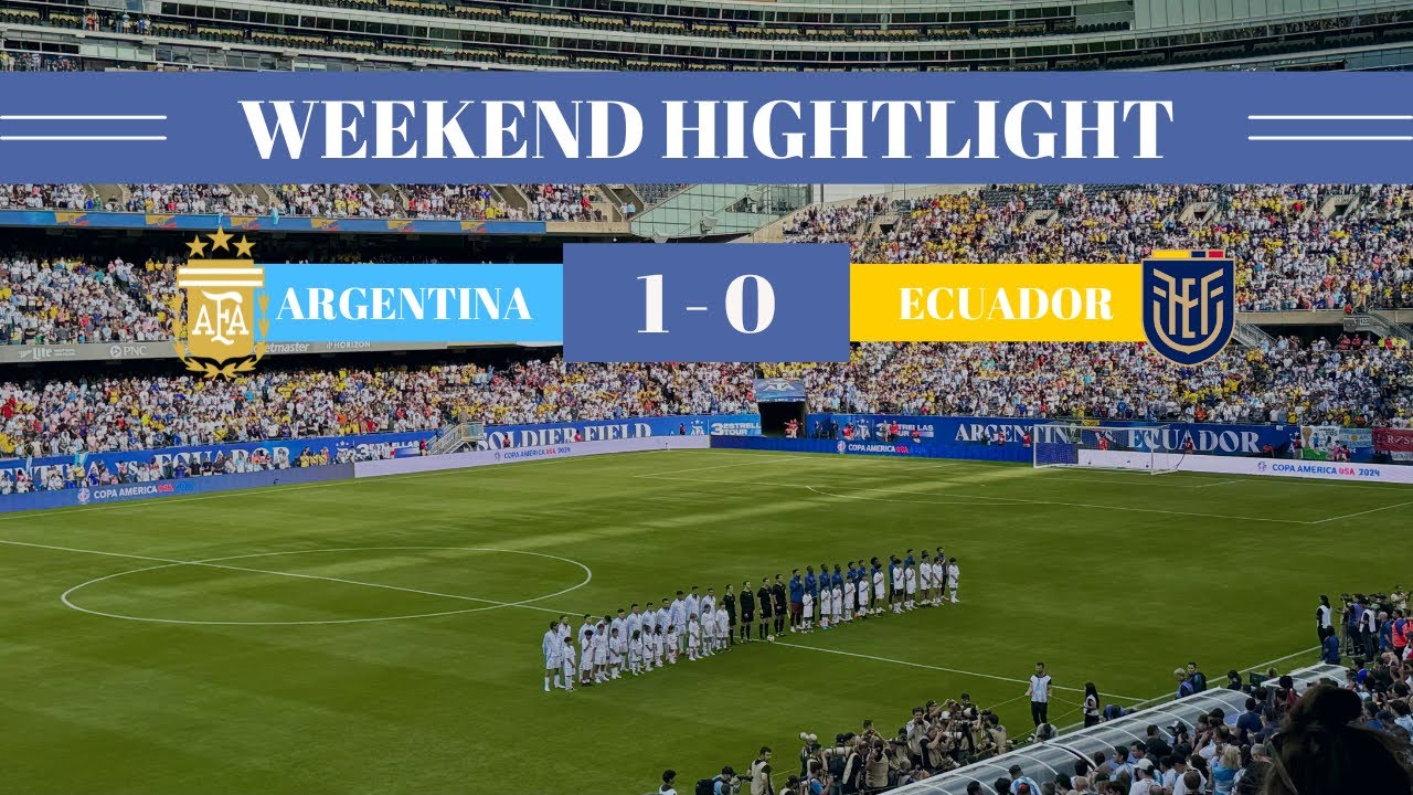 Weekend Highlight | Argentina vs Ecuador 2024 - Tres Estrellas Tour