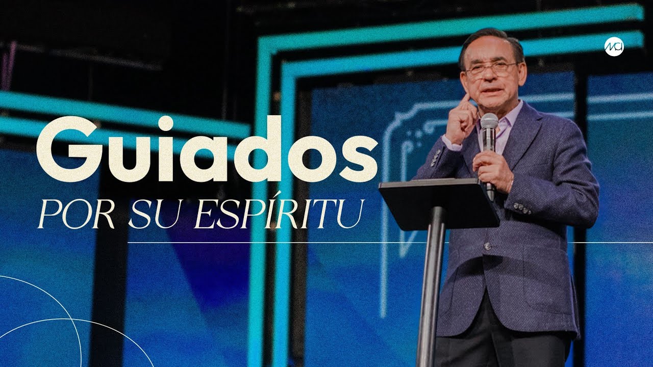 Guiados por Su Espíritu - Cesar Castellanos | Iglesia MCI - Prédicas Cristianas