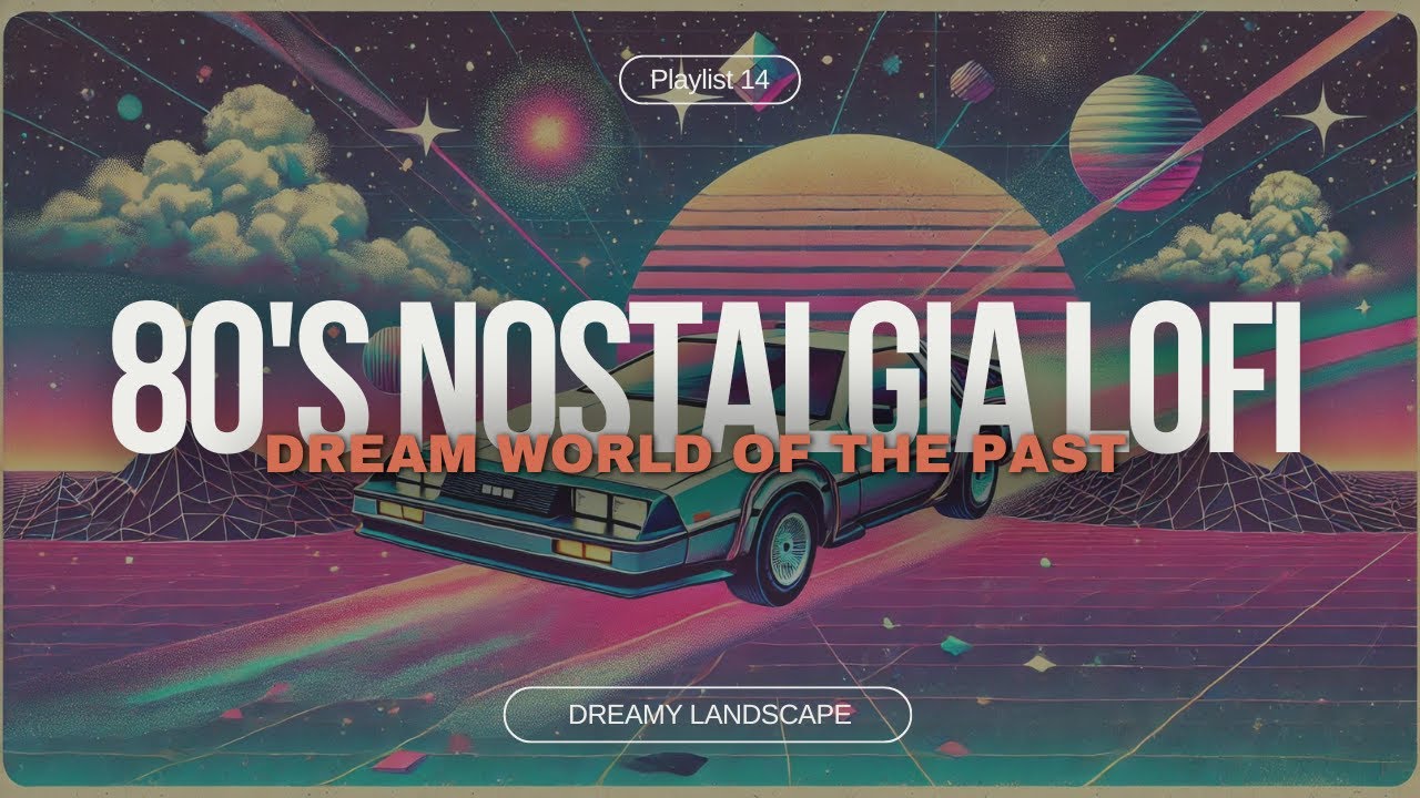 80's Nostalgia Lofi Hip Hop Aesthetic Beats 🎶: Study and Relax In This Dream World Of The Past 🚀