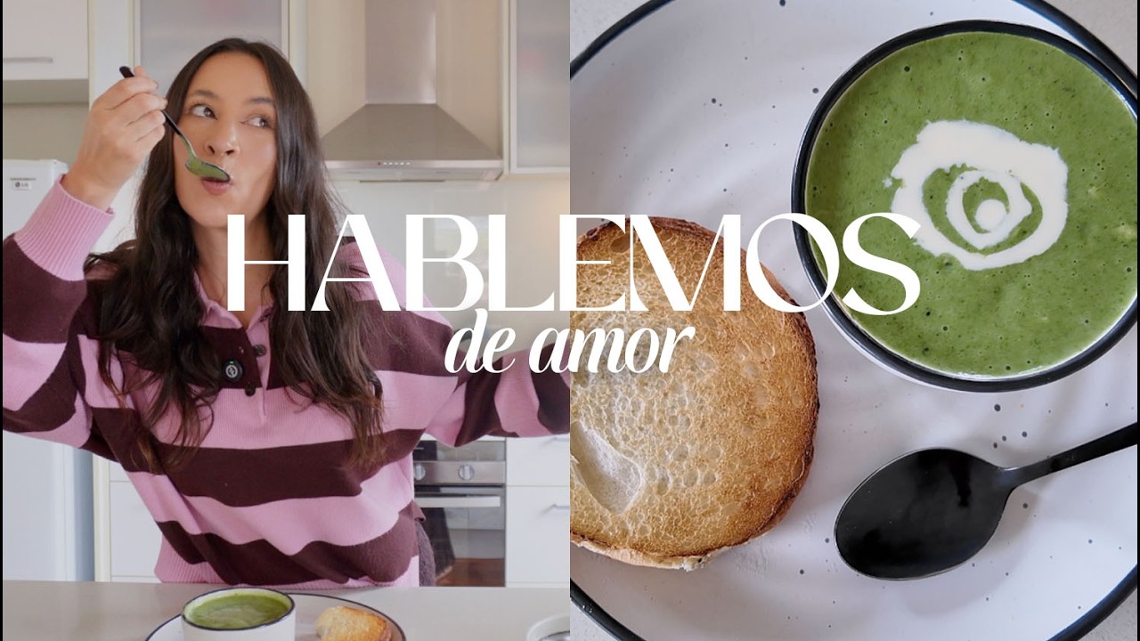 Haciendo sopita y hablando 💌 Despecho, apps de citas, nuevas relaciones, apegos y más | Nancy Loaiza