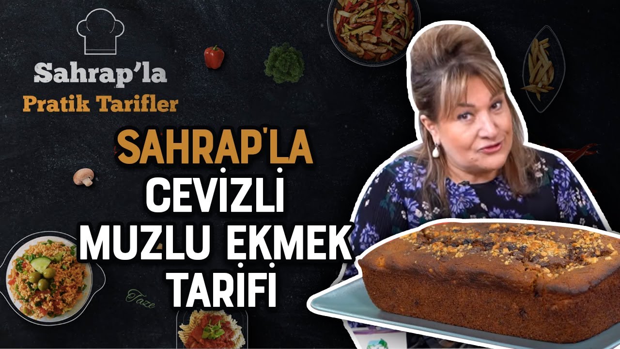 Sahrap Soysal ile Cevizli Muzlu Ekmek Tarifi