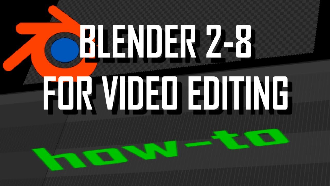 Как использовать Blender 2.8 в качестве видеоредактора — все основные моменты, которые вам нужно ...