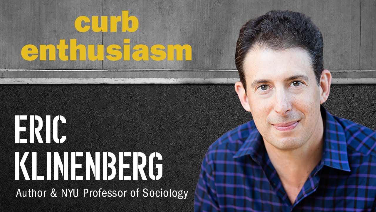 Curb Enthusiasm | Ep 14: How Public Space Builds Stronger Cities With NYU Professor Eric Klinenberg