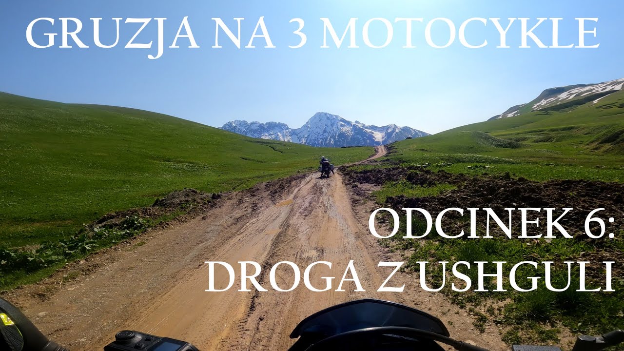 Gruzja na 3 motocykle (2023), Odcinek 6: Droga z Ushguli, 4K