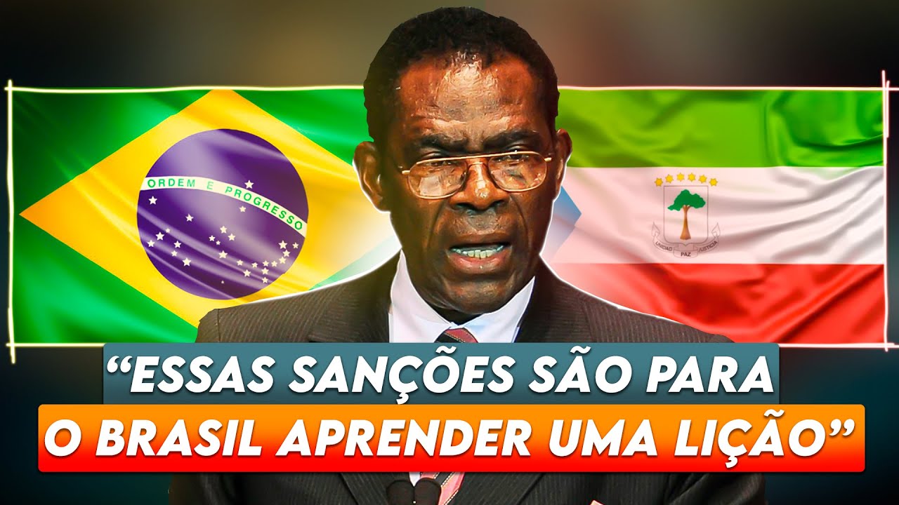 O Brasil sofre SANÇÕES ECONÔMICAS da Guiné Equatorial (Felipe Dideus)