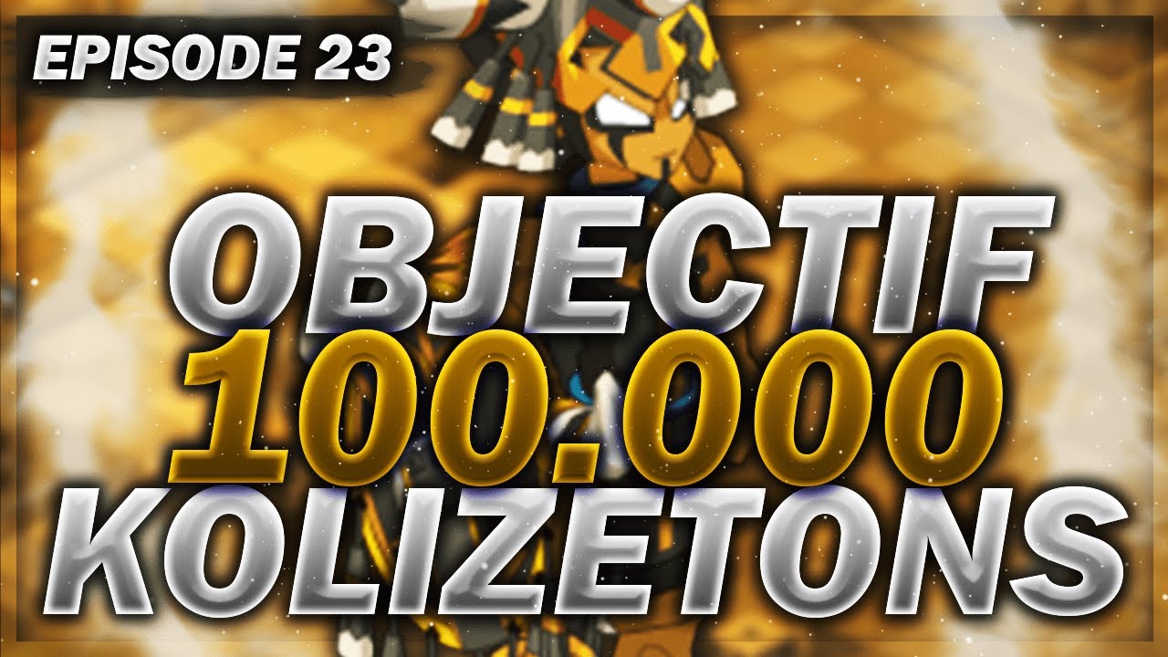 OBJECTIF 100 000 KOLIZETONS #23 | ON SORT L&rsquo;ARC LE PLUS FORT DE DOFUS !