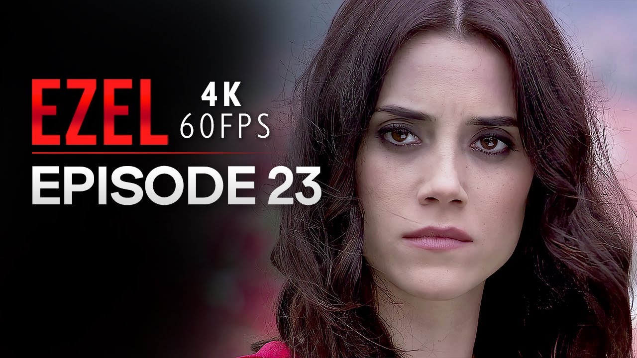 Ezel 4K Episode 23 | Turkish Series with English Subtitles