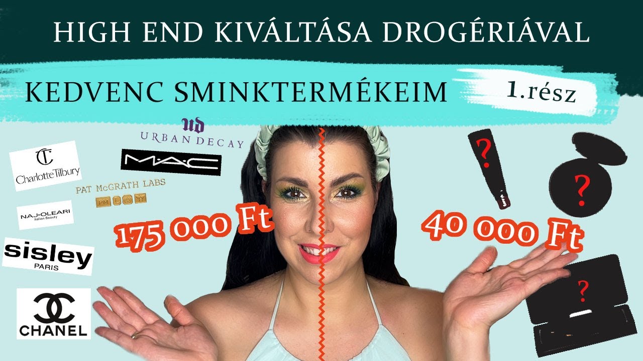 HIGH END KIVÁLTÁSA DROGÉRIÁVAL - Kedvenc Sminktermékeim 1.rész