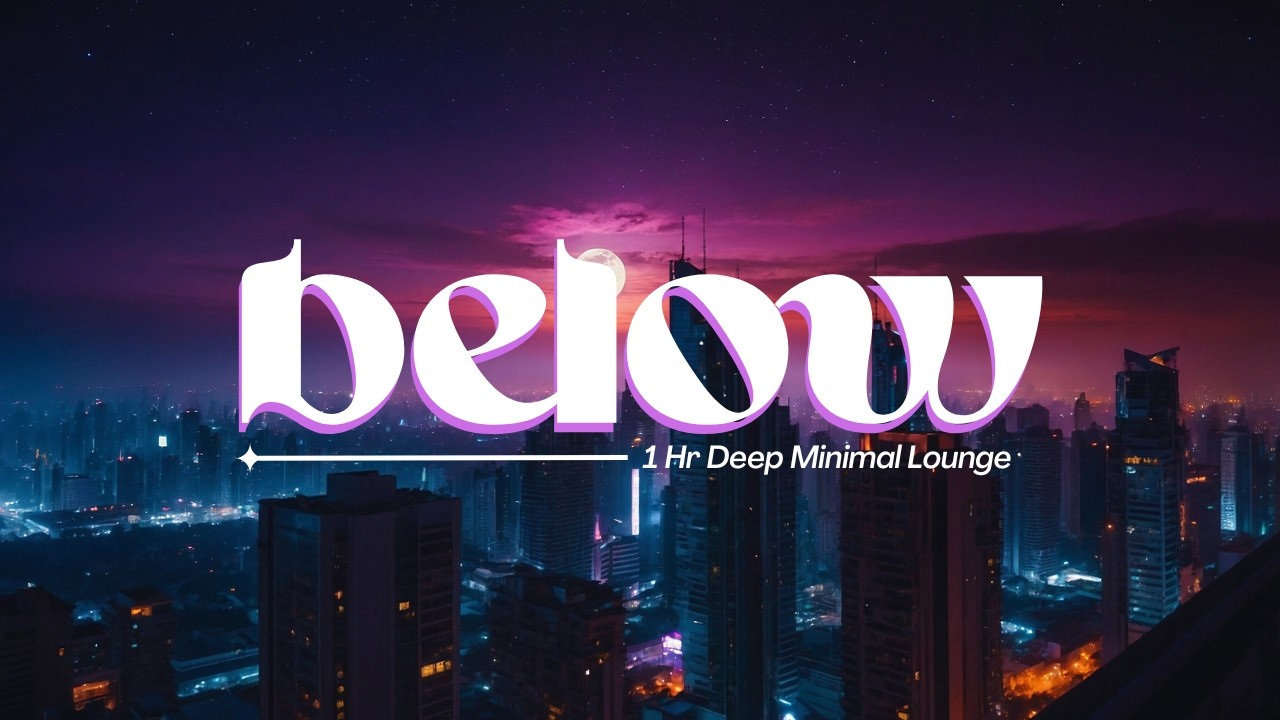 Everyone Below Has Somewhere to Be 🌆 1 Hour Deep Lounge