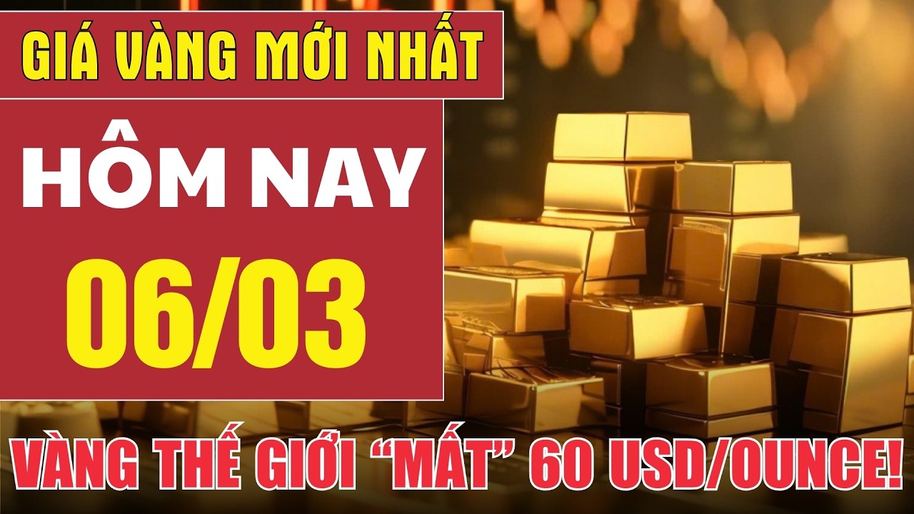 Giá vàng hôm nay 6/3: Vàng thế giới 