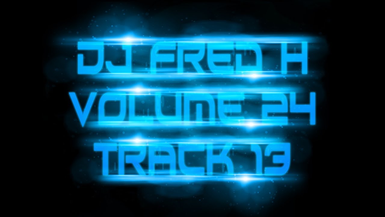 DJ Fred H - Volume 24 - Track 13