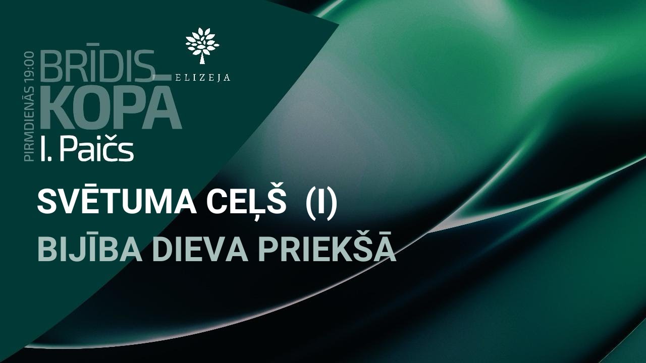 Brīdis kopā (19.05.2025) – SVĒTUMA CEĻŠ (I): Bijība Dieva priekšā