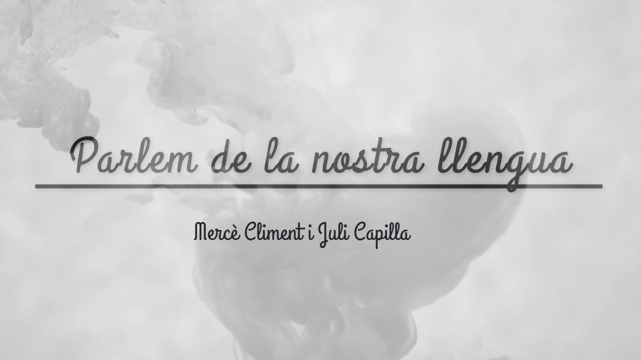 Parlem de la nostra llengua: Mercè Climent i Juli Capilla