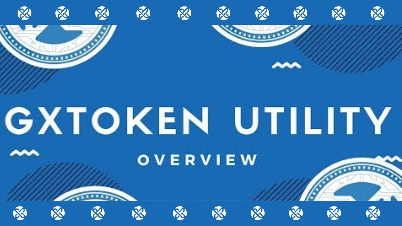 #GXToken Utility Series: Part 2 | Overview
