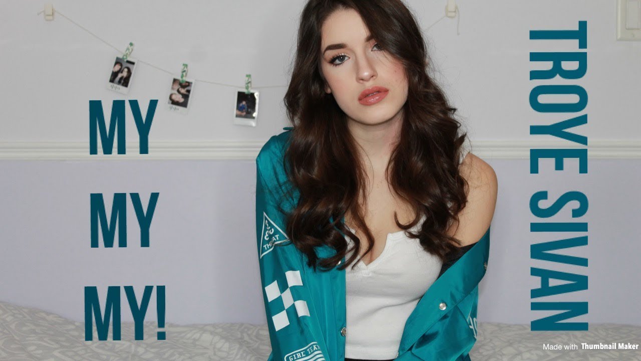 MY MY MY! by Troye Sivan // Cover by Sarah Carmosino