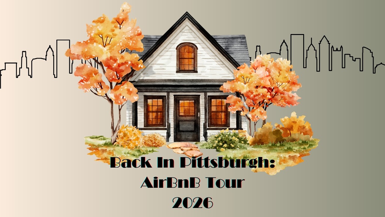 Back In Pittsburg, (AirBnB Tour)