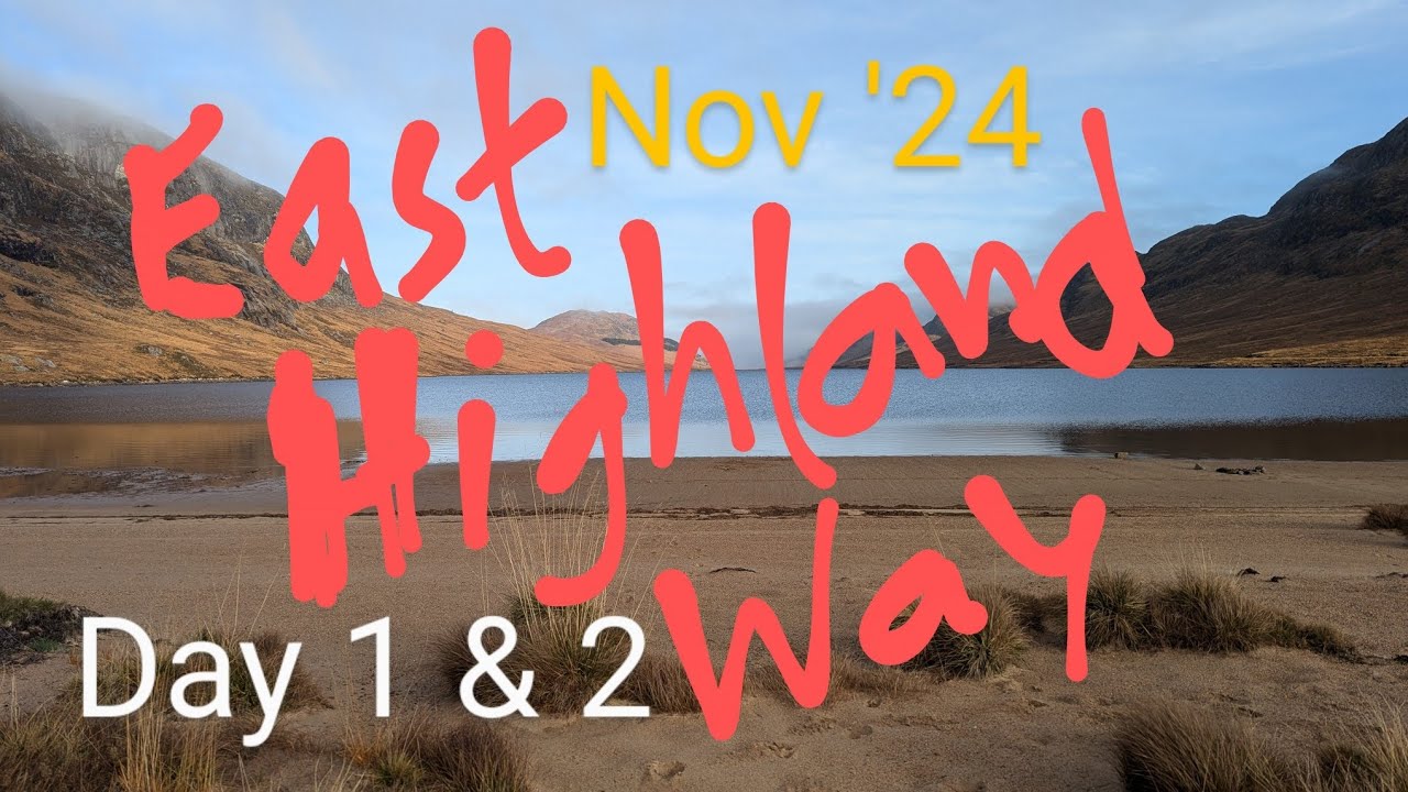 Part 1 - East Highland Way - November '24 - Day 1 & 2