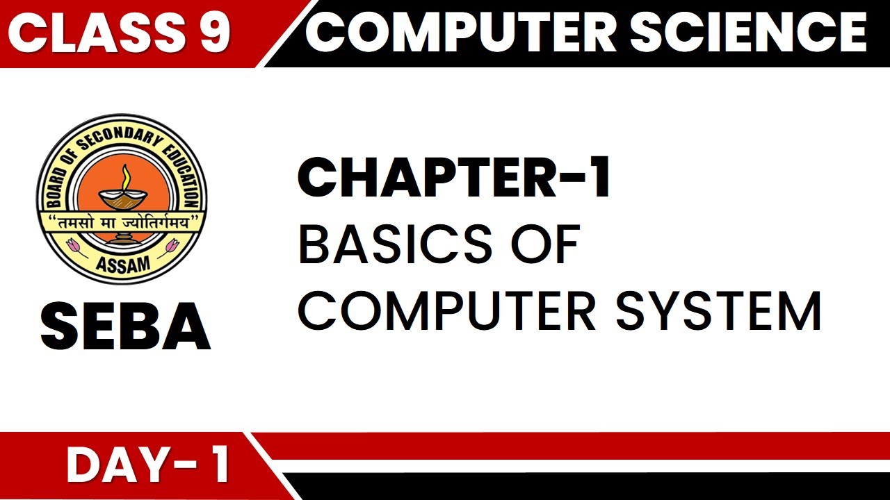 SEBA Class 9 Computer Science | Lecture No - 1