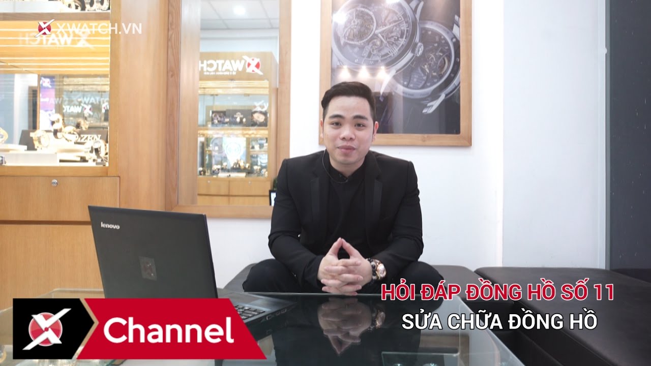 Hỏi đáp đồng hồ 11: Đồng hồ hấp hơi nước, đánh bóng, bảo dưỡng đồng hồ