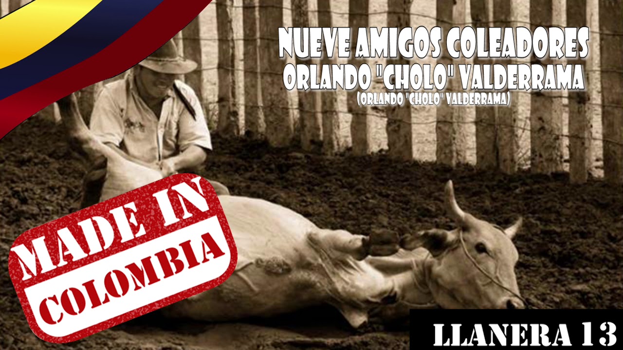Nueve Amigos Coleadores - Orlando Cholo Valderrama