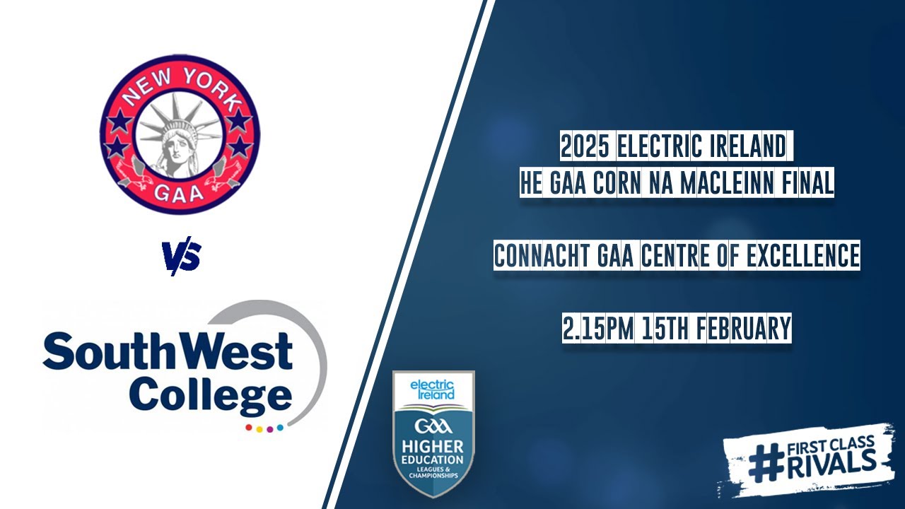 New York vs South West College  - 2025 Electric Ireland HE GAA Corn na MacLeinn Final 🏆