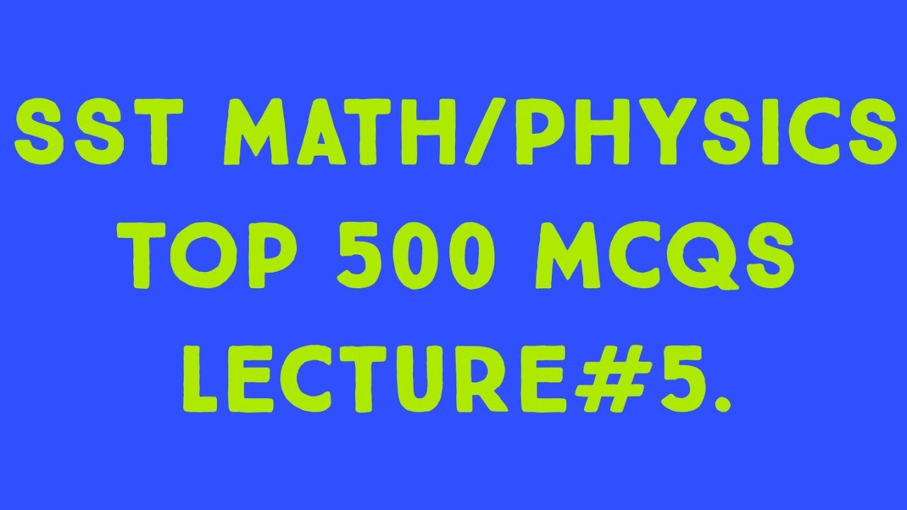 SST Math Physics Lecture#5.