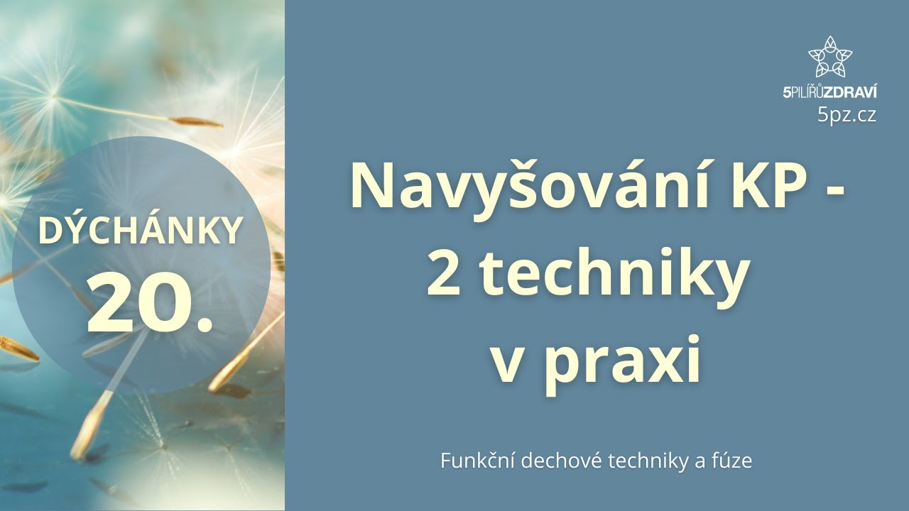 DÝCHÁNKY 20 - Jak si navýšit Kontrolní pauzu(KP) - 2 techniky v praxi a souvislosti