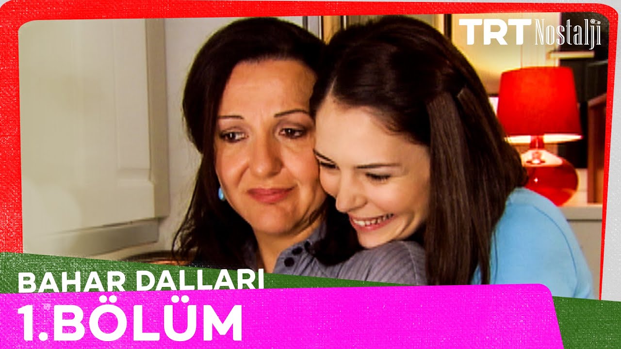 Bahar Dalları 1. B&ouml;l&uuml;m @NostaljiTRT