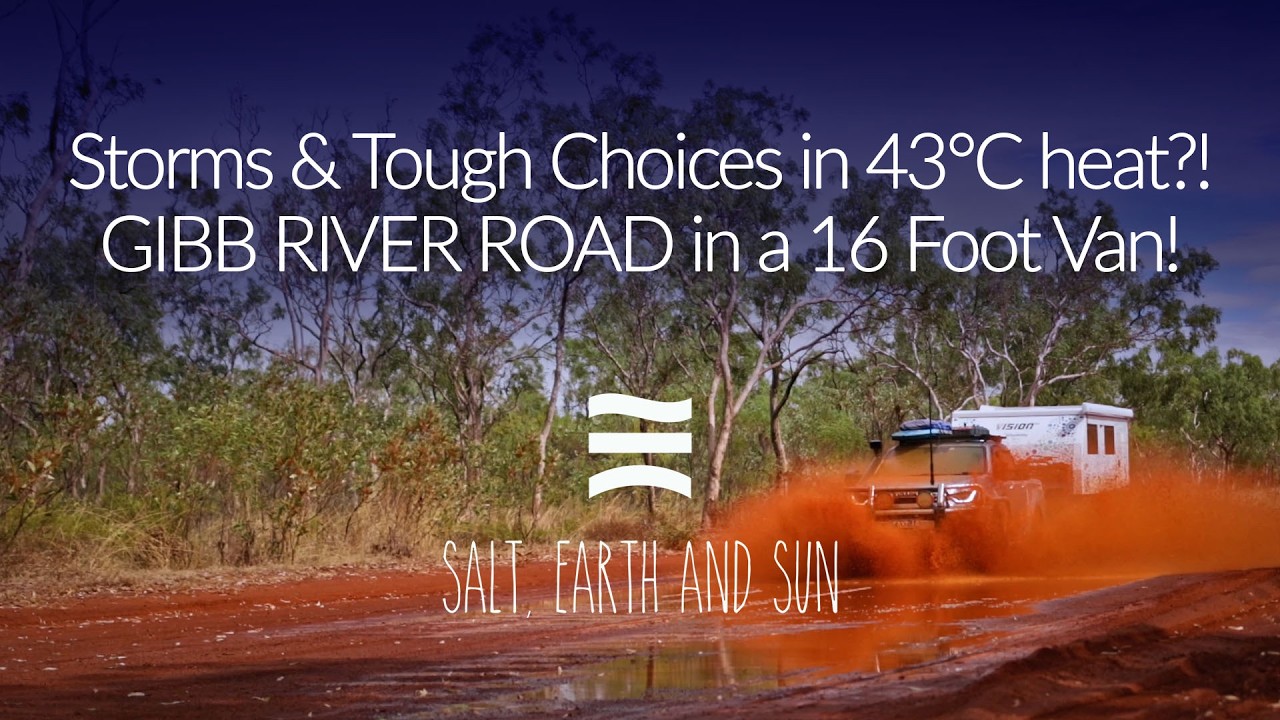 Storms & Tough Choices on a soaked GIBB RIVER ROAD. Ep 3 of 6! Mt Barnett and Drysdale River Station